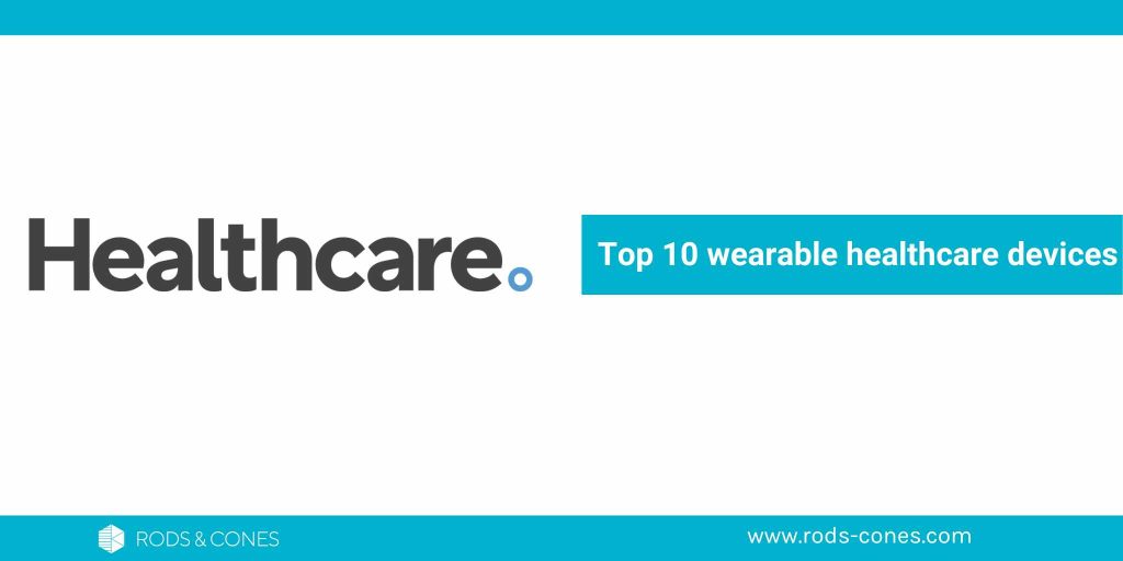 Top 10 wearable healthcare devices