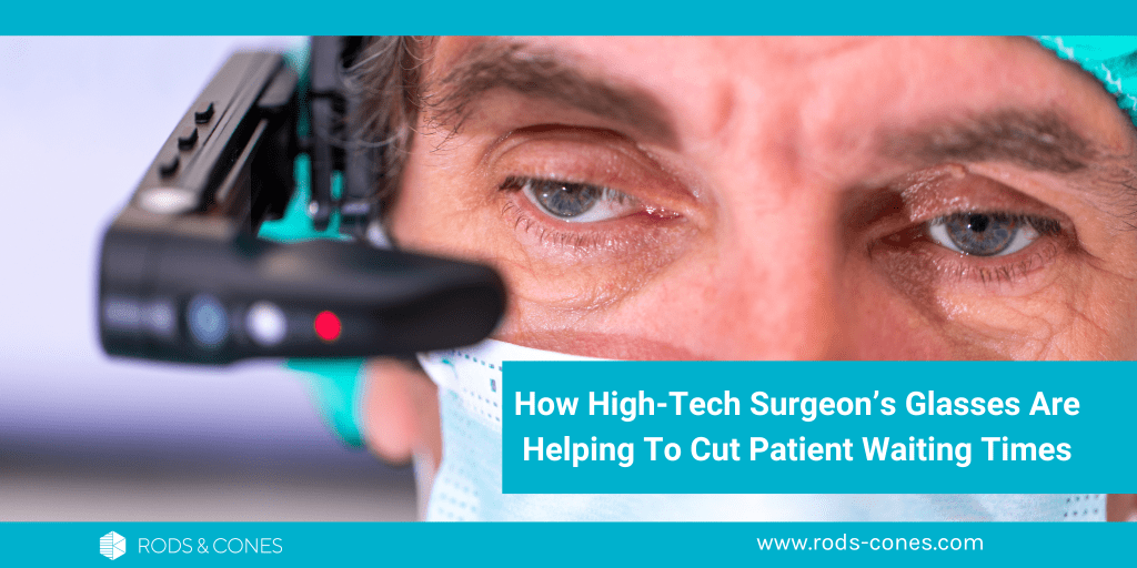 How High-Tech Surgeon’s Glasses Are Helping To Cut Patient Waiting Times