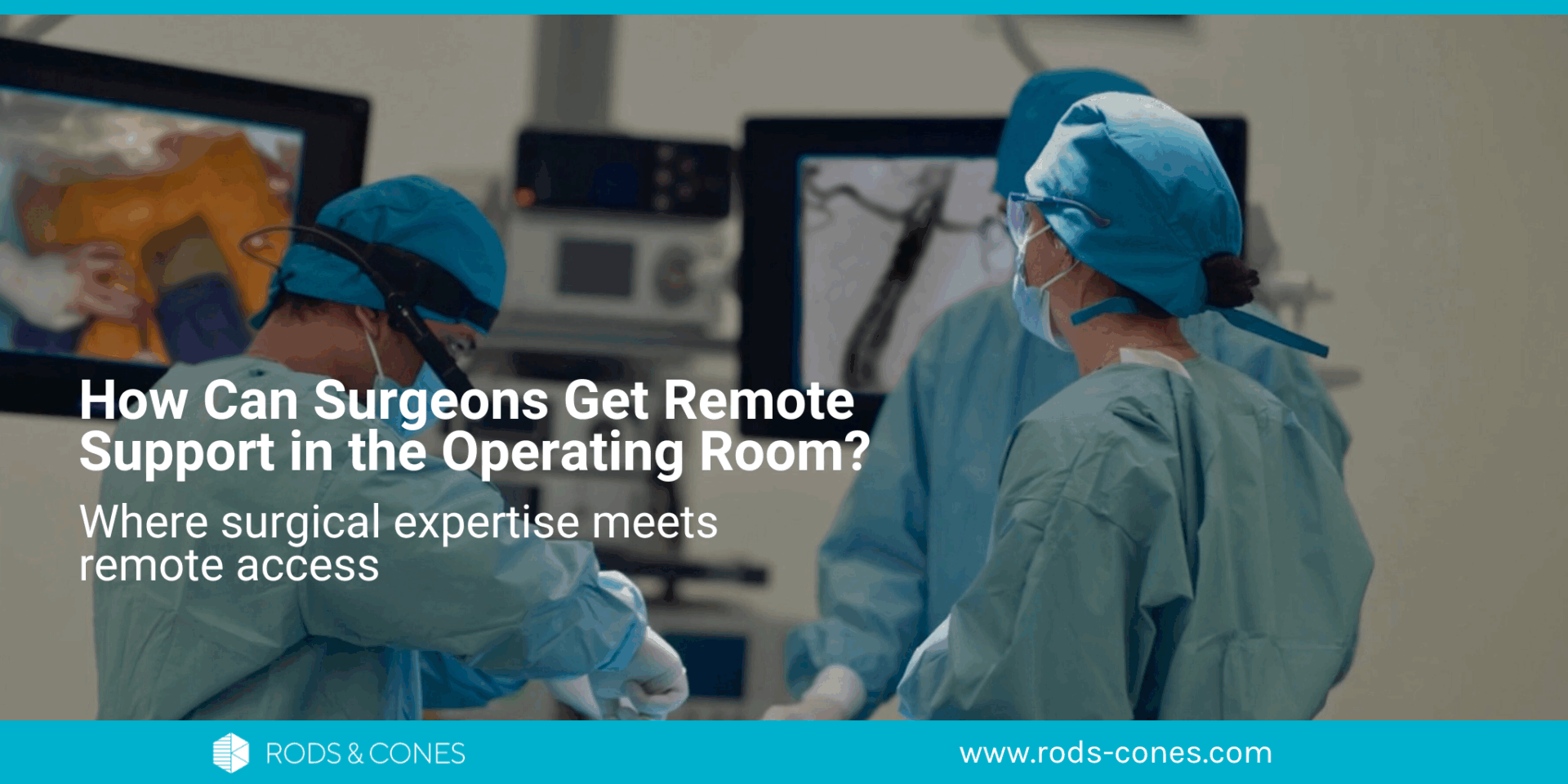 How Can Surgeons Get Remote Support in the Operating Room?