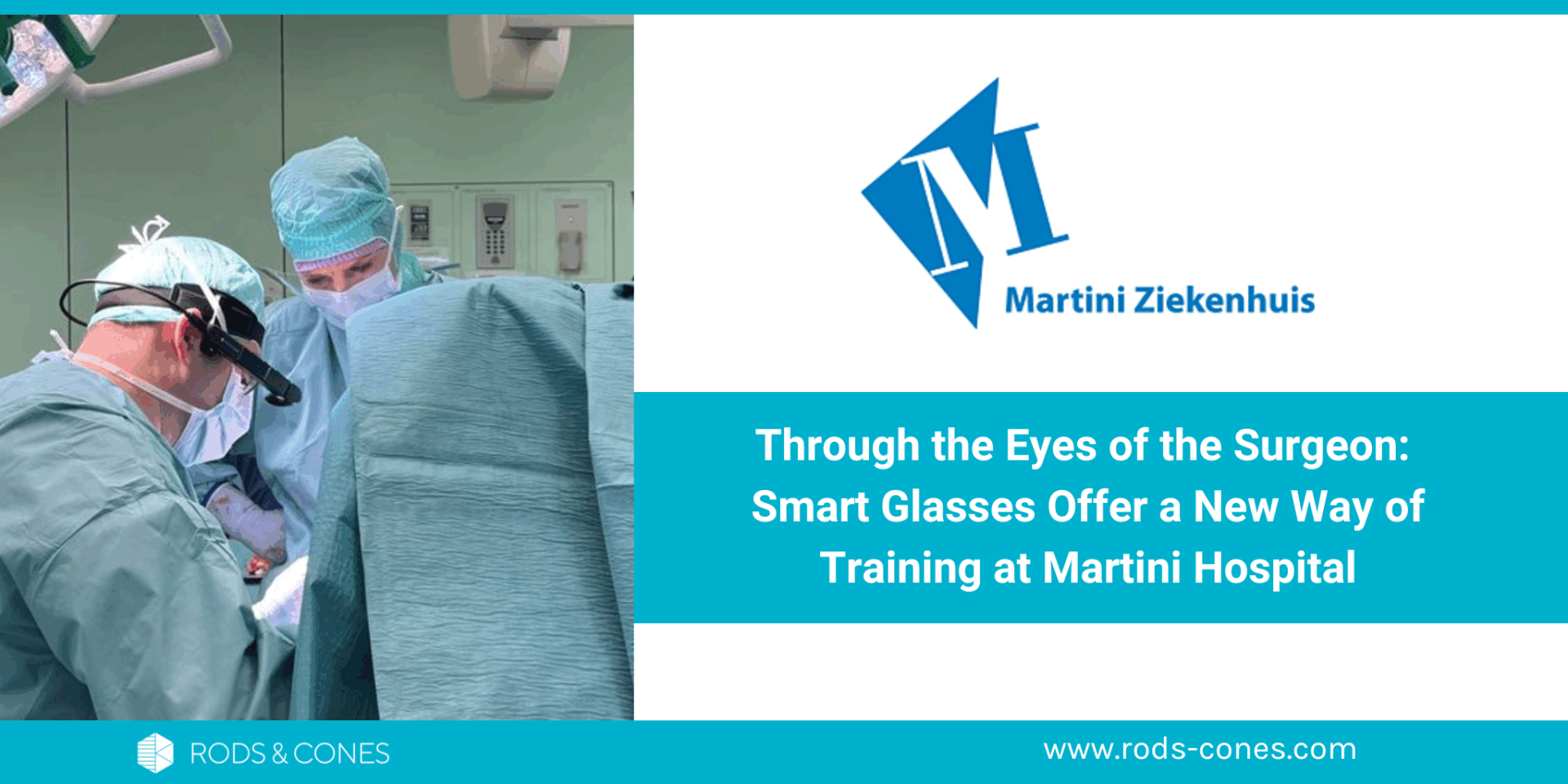 Through the Eyes of the Surgeon: Smart Glasses Offer a New Way of Training at Martini Hospital