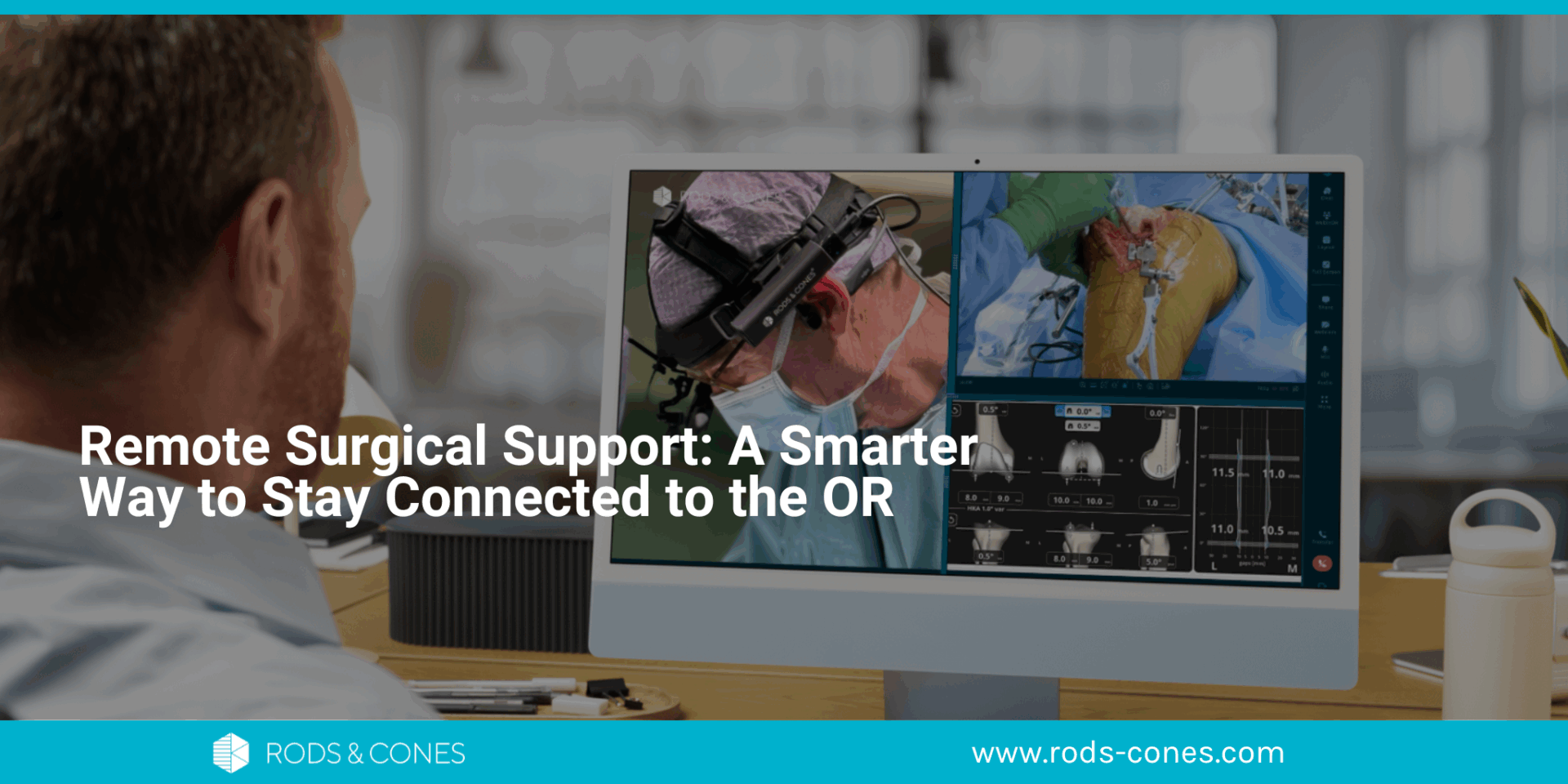 Remote Surgical Support: A Smarter Way to Stay Connected to the OR