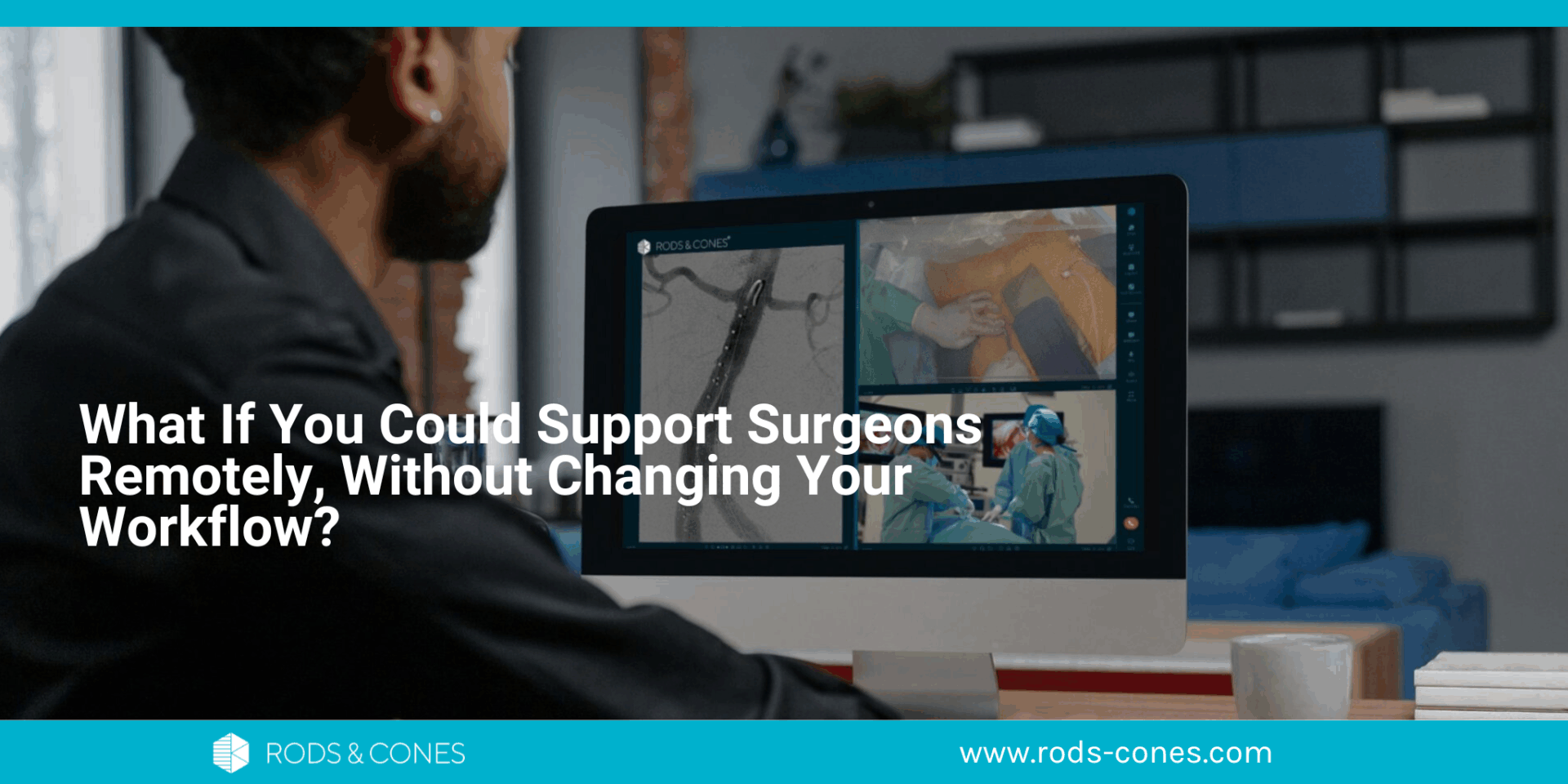 What If You Could Support Surgeons Remotely, Without Changing Your Workflow?