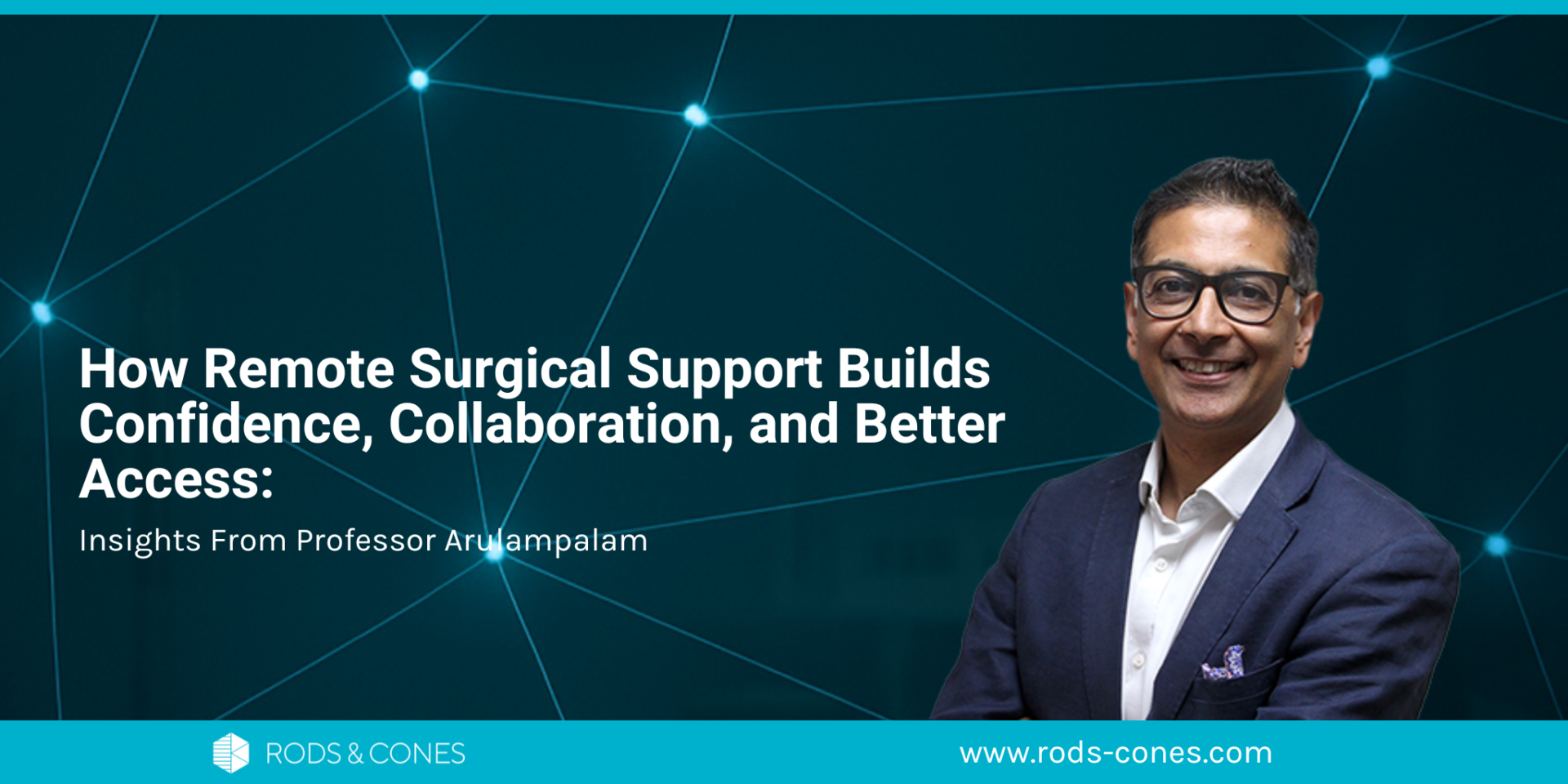 How Remote Surgical Support Builds Confidence, Collaboration, and Better Access: Insights From Professor Tan arulampalam